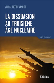 La Dissuasion Au Troisieme Age Nucleaire 