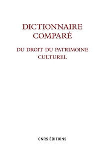 Dictionnaire Compare Du Droit Du Patrimoine Culturel 