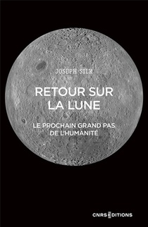 Retour Sur La Lune - Le Prochain Grand Pas De L'humanite 