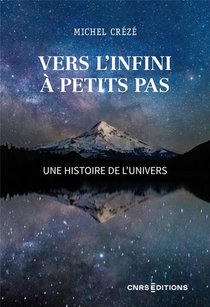 Vers L'infini A Petits Pas : Une Histoire De L'univers 