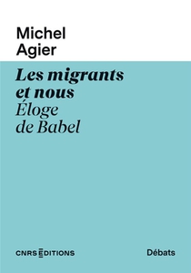 Les Migrants Et Nous : Eloge De Babel 