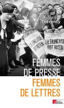 Femmes De Presse, Femmes De Lettres : De Delphine De Girardin A Florence Aubenas 