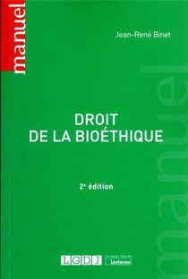 Droit De La Bioethique (2e Edition) 