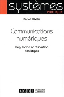 Communications Numeriques ; Regulation Et Resolution Des Litiges 