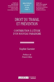 Droit Du Travail Et Prevention ; Contribution A L'etude D'un Nouveau Paradigme 