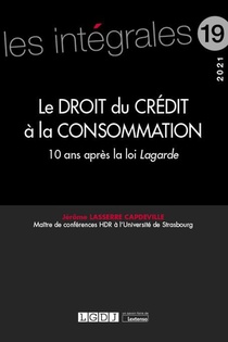 Le Droit Du Credit A La Consommation ; 10 Ans Apres La Loi Lagarde 