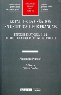 Le Fait De La Creation En Droit D'auteur Francais ; Etude De L'article L. 111-2 Du Code De La Propriete Intellectuelle 