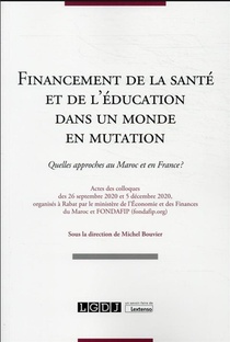 Financement De La Sante Et De L'education Dans Un Monde En Mutation : Quelles Approches Au Maroc Et En France ? Colloques Septembre Et Decembre 2020 