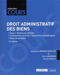 Droit Administratif Des Biens : Cours - Themes De Reflexion - Commentaires D'arrets - Questions A Reponse Courte - Note De Synthese (12e Edition) 
