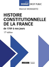 Histoire Constitutionnelle De La France De 1789 A Nos Jours (17e Edition) 