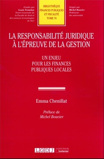 La Responsabilite Juridique A L'epreuve De La Gestion T.76 : Un Enjeu Pour Les Finances Publiques 