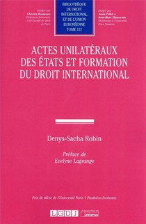 Actes Unilateraux Des Etats Et Formation Du Droit International 