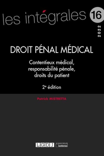 Droit Penal Medical : Contentieux Medical, Responsabilite Penale, Droits Du Patient (2e Edition) 