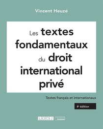 Les Textes Fondamentaux Du Droit International Prive : Textes Francais Et Internationaux (4e Edition) 