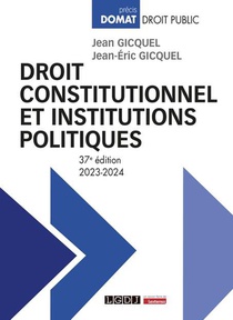 Droit Constitutionnel Et Institutions Politiques (37e Edition) 