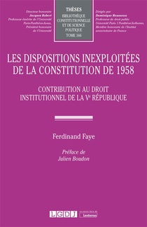 Les Dispositions Inexploitees De La Constitution De 1958 : Contribution Au Droit Institutionnel De La Ve Republique 
