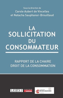 La Sollicitation Du Consommateur : Rapport De La Chaire Droit De La Consommation, Fondation Cy Cergy Paris Universite 