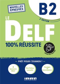 Le Delf - 100% Reussite : B2 ; Livre + Onprint (edition 2022) 