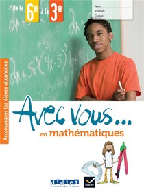 Avec Vous... En Mathematiques ; De La 6e A La 3e ; Cahier + Didierfle.app 