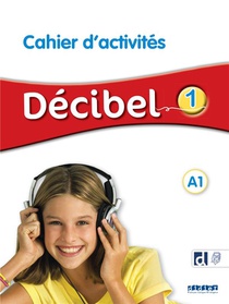 Decibel 1 Niv.a1 - Cahier + Didierfle.app 
