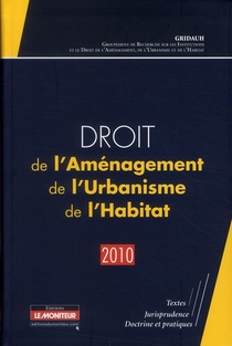 Droit De L'amenagement, Urbanisme Et Habitat (edition 2010) 