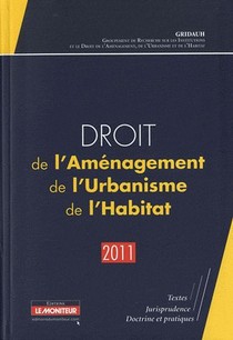 Droit De L'amenagement, De L'urbanisme, De L'habitat (edition 2011) 