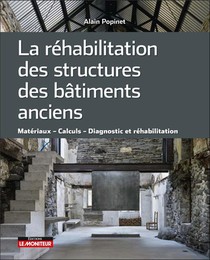 La Rehabilitation Des Batiments Anciens : Materiaux, Calculs, Diagnostic Et Rehabilitation 
