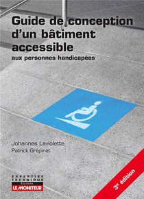 Guide De Conception D'un Batiment Accessible Aux Personnes Handicapees (3e Edition) 