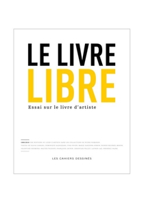 Le Livre Libre ; Essai Sur Le Livre D'artiste 