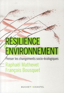 La Resilience & Environnement ; Penser Les Changements Socio-ecologiques 