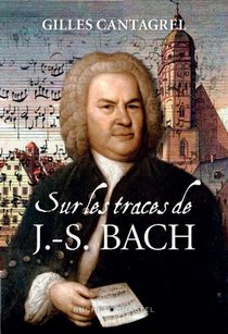 Sur Les Traces De J.-s. Bach 