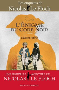 Les Enquetes De Nicolas Le Floch ; L'enigme Du Code Noir : Une Nouvelle Aventure De Nicolas Le Floch 
