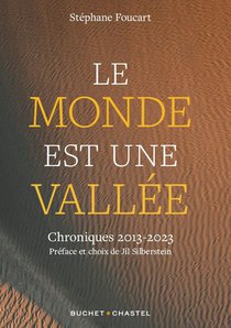 Le Monde Est Une Vallee : Chroniques 2013 - 2023 
