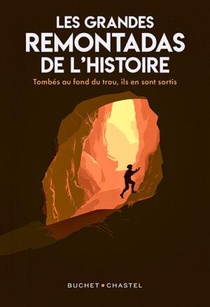 Les Grandes Remontadas De L'histoire : Tombes Au Fond Du Trou, Ils En Sont Ressortis 