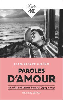 Paroles D'amour : Un Siecle De Lettres D'amour (1905-2005) 