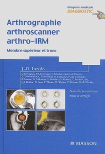 Arthrographie, Arthroscanner, Arthro-irm T.1 ; Membre Superieur Et Tronc 