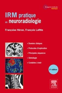 Irm ; Pratique En Neuroradiologie (2e Edition) 