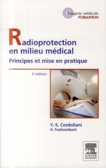 Radioprotection En Milieu Medical ; Principes Et Mise En Pratique (3e Edition) 