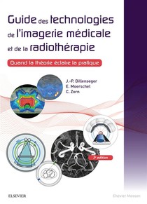 Guide Des Technologies De L'imagerie Medicale Et De La Radiotherapie ; Quand La Theorie Eclaire La Pratique (2e Edition) 