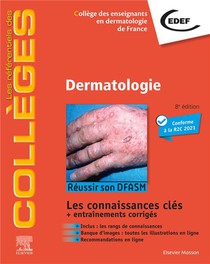 Dermatologie : Reussir Son Dfasm ; Les Connaissances Cles + Entrainements Corriges (8e Edition) 