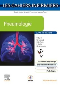 Les Cahiers Infirmiers : Pneumologie ; Soins Infirmiers 