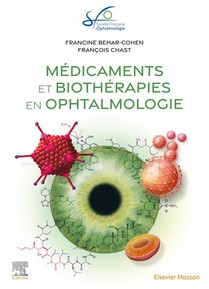 Medicaments Et Biotherapies En Ophtalmologie (edition 2023) 