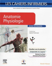 Les Cahiers Infirmiers ; Anatomie-physiologie 
