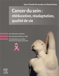 Cancer Du Sein : Reeducation, Readaptation, Qualite De Vie 