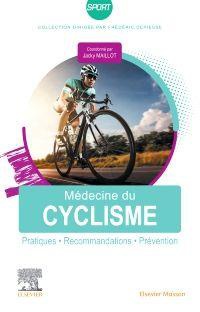 Medecine Du Cyclisme : Pratiques, Recommandations, Prevention 