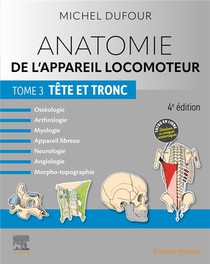 Anatomie De L'appareil Locomoteur Tome 3 : Tete Et Tronc (4e Edition) 