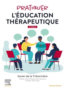 Pratiquer L'education Therapeutique : L'equipe Et Les Patients (2e Edition) 