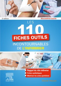 Les 110 Fiches Outils Incontournables De L'infirmier (2e Edition) 