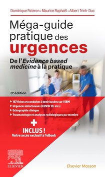 Mega-guide Pratique Des Urgences : De L'evidence Based Medicine A La Pratique (3e Edition) 
