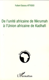 De L'unite Africaine De Nkrumah A L'union Africaine De Kadhafi 